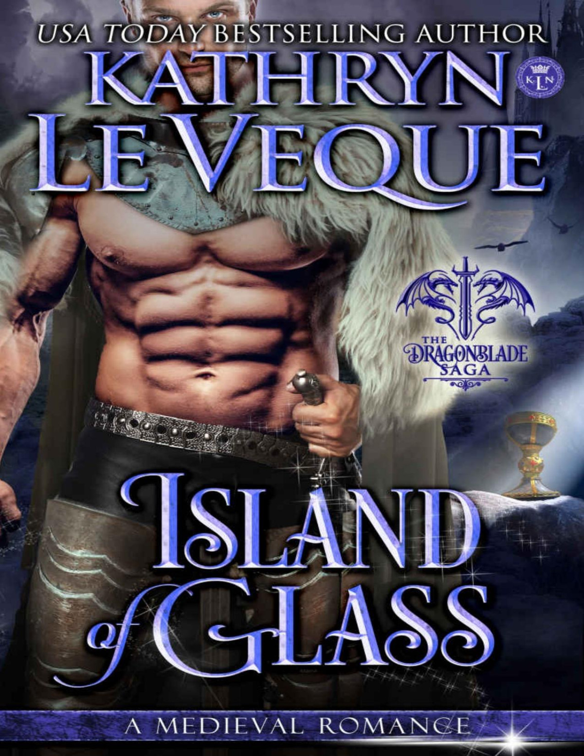 Island Of Glass Dragonblade Series Book 3 Kathryn Le Veque Le Veque
