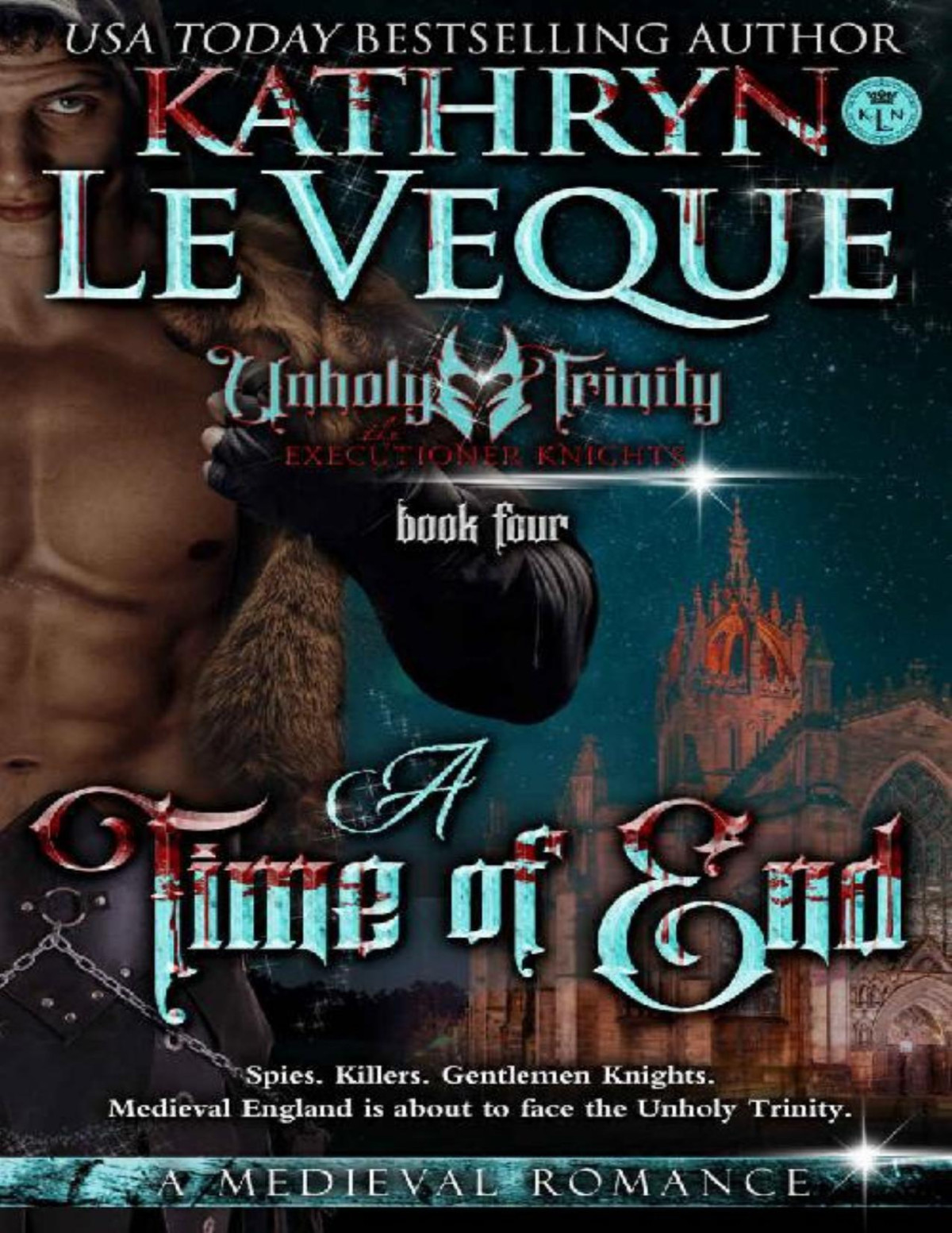 A Time Of End The Executioner Knights Book 4 Kathryn Le Veque Le Veque