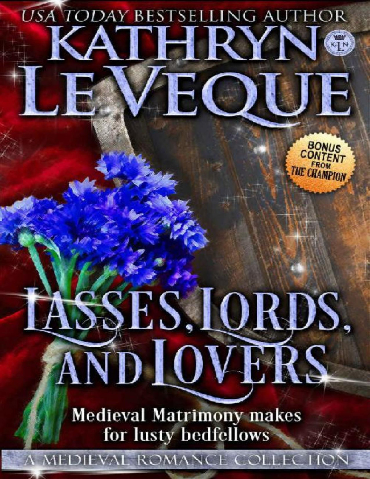 Lasses Lords And Lovers A Medieval Romance Bundle Kathryn Le Veque Le Veque
