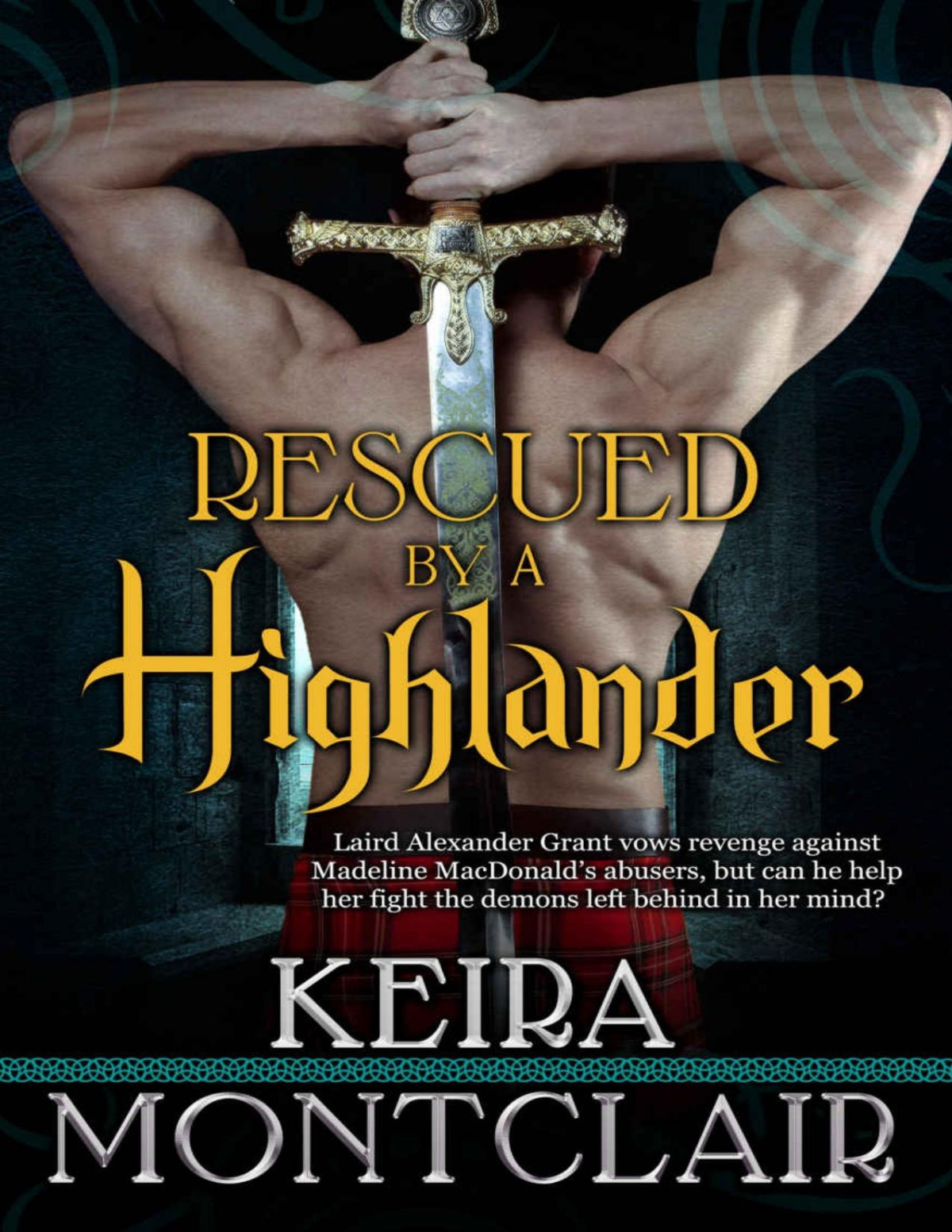 Rescued By A Highlander Alex And Maddie Clan Grant Series Book 1 Keira Montclair Montclair