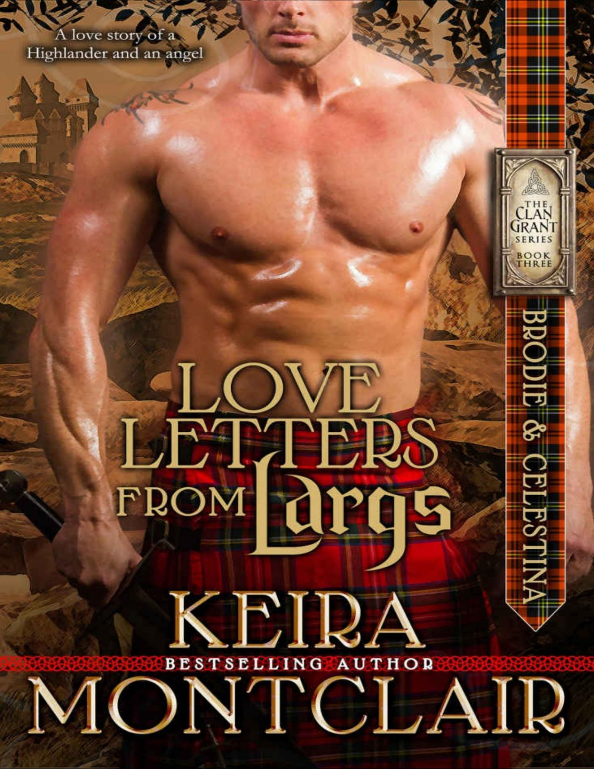 Love Letters From Largs Brodie And Celestina Clan Grant Series Book 3 Keira Montclair Montclair