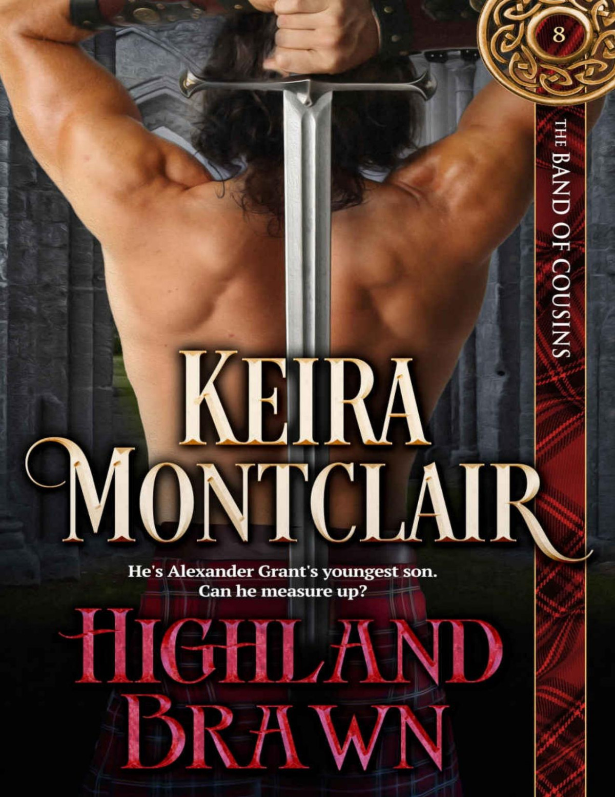 Highland Brawn The Band Of Cousins Book 8 Keira Montclair Montclair