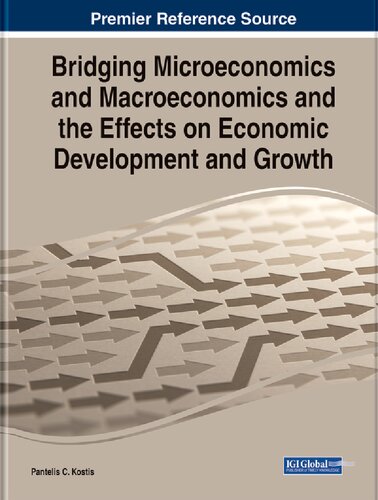 Bridging Microeconomics And Macroeconomics And The Effects On Economic Development And Growth Pantelis C Kostis Editor