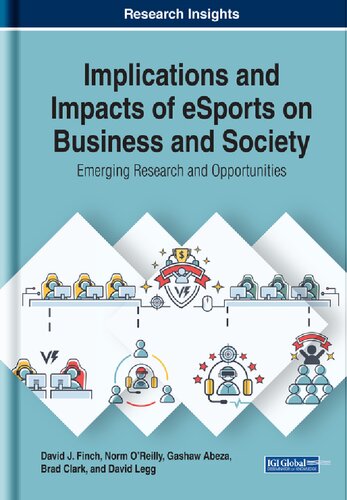 Implications And Impacts Of Esports On Business And Society Emerging Research And Opportunities David J Finch