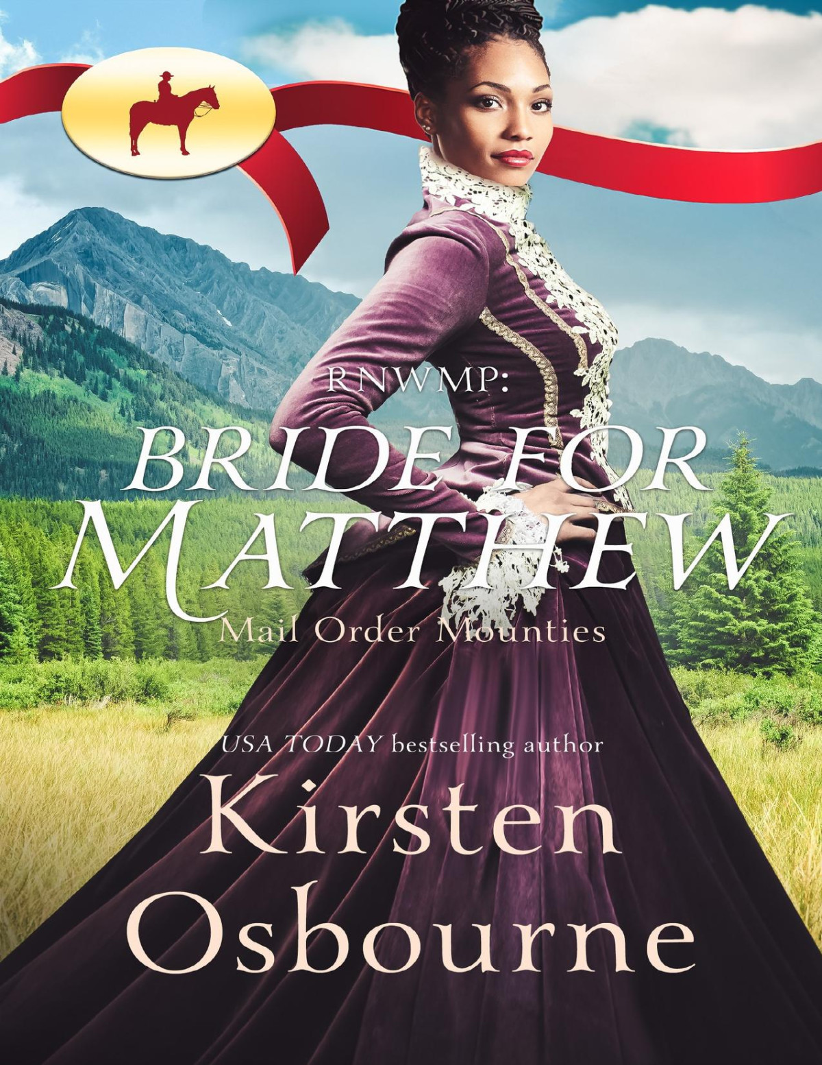 Rnwmp Bride For Matthew Mail Order Mounties 9 Kirsten Osbourne