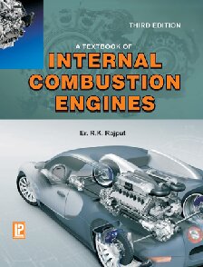 A Textbook Of Internal Combustion Engines Including Air Compressors And Gas Turbines And Jet Propulsion Si Units Third Edition R K Rajput