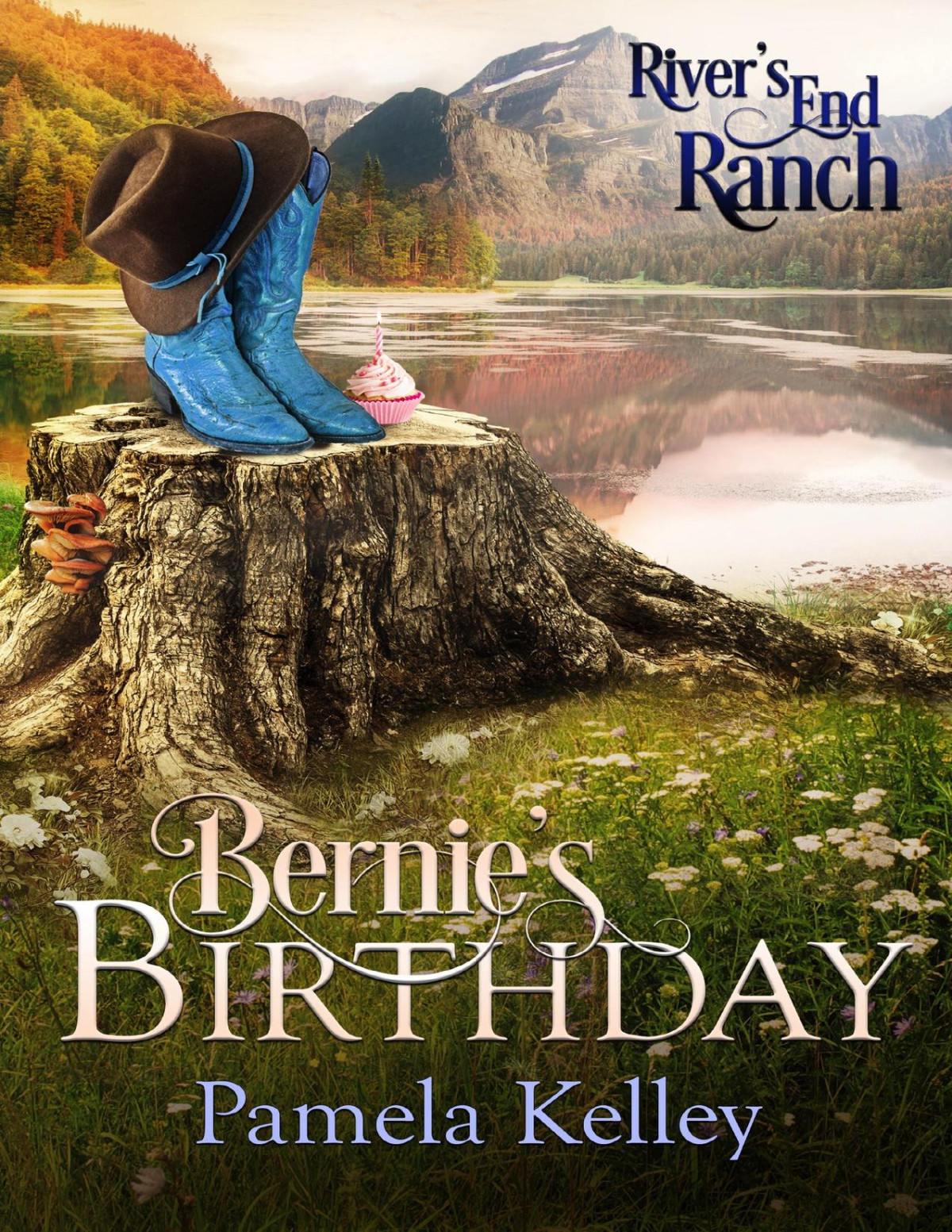Bernies Birthday Rivers End Ranch 22 Pamela M Kelley