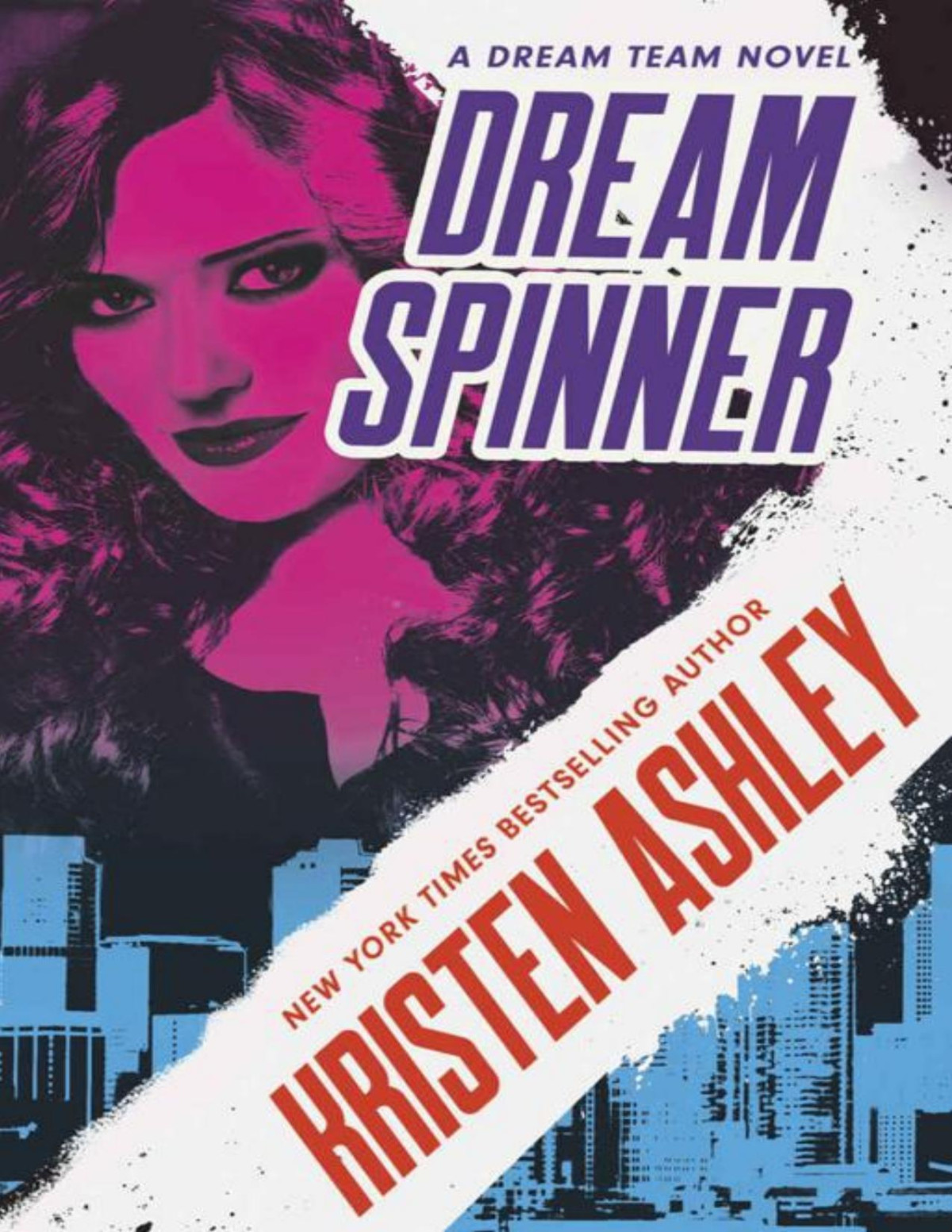 Dream Spinner Dream Team Book 3 Kristen Ashley Ashley Kristen