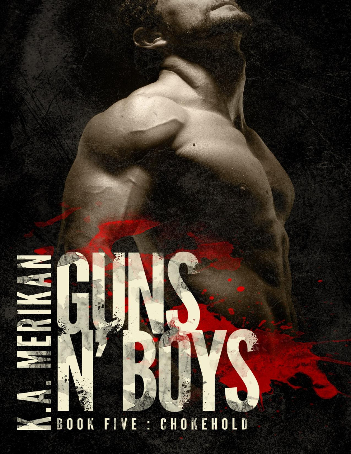 Guns N Boys Chokehold Book 5 Gay Dark Mafia Romance Merikan