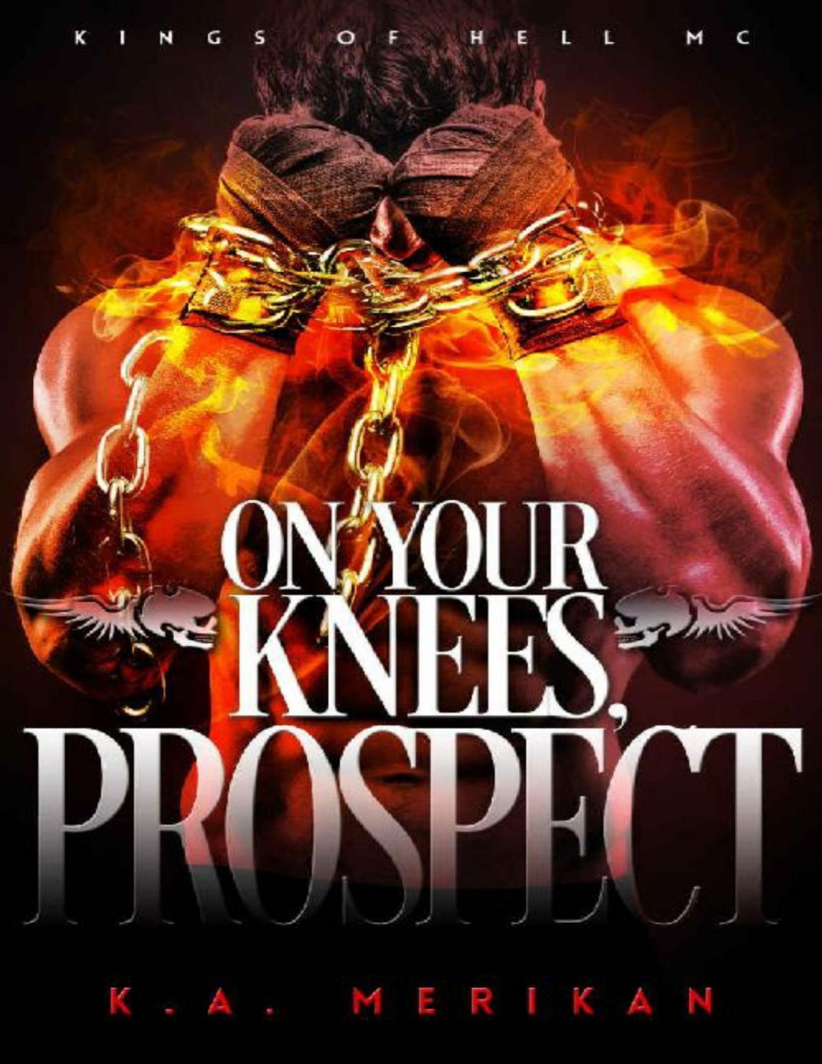 On Your Knees Prospect Bdsm Gay Biker Romance Kings Of Hell Mc Book 3 Ka Merikan Merikan