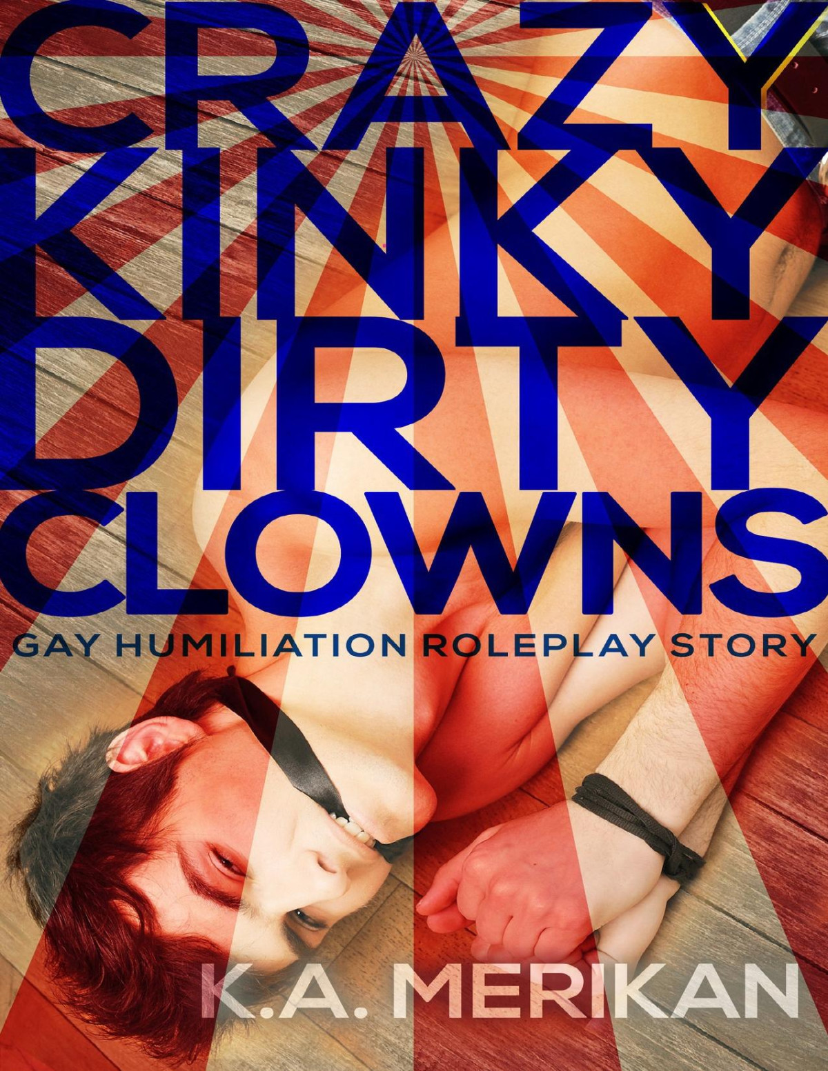 Crazy Kinky Dirty Clowns Gay Humiliation Roleplay Group Story Crazy Kinky Dirty Love Book 4 Merikan