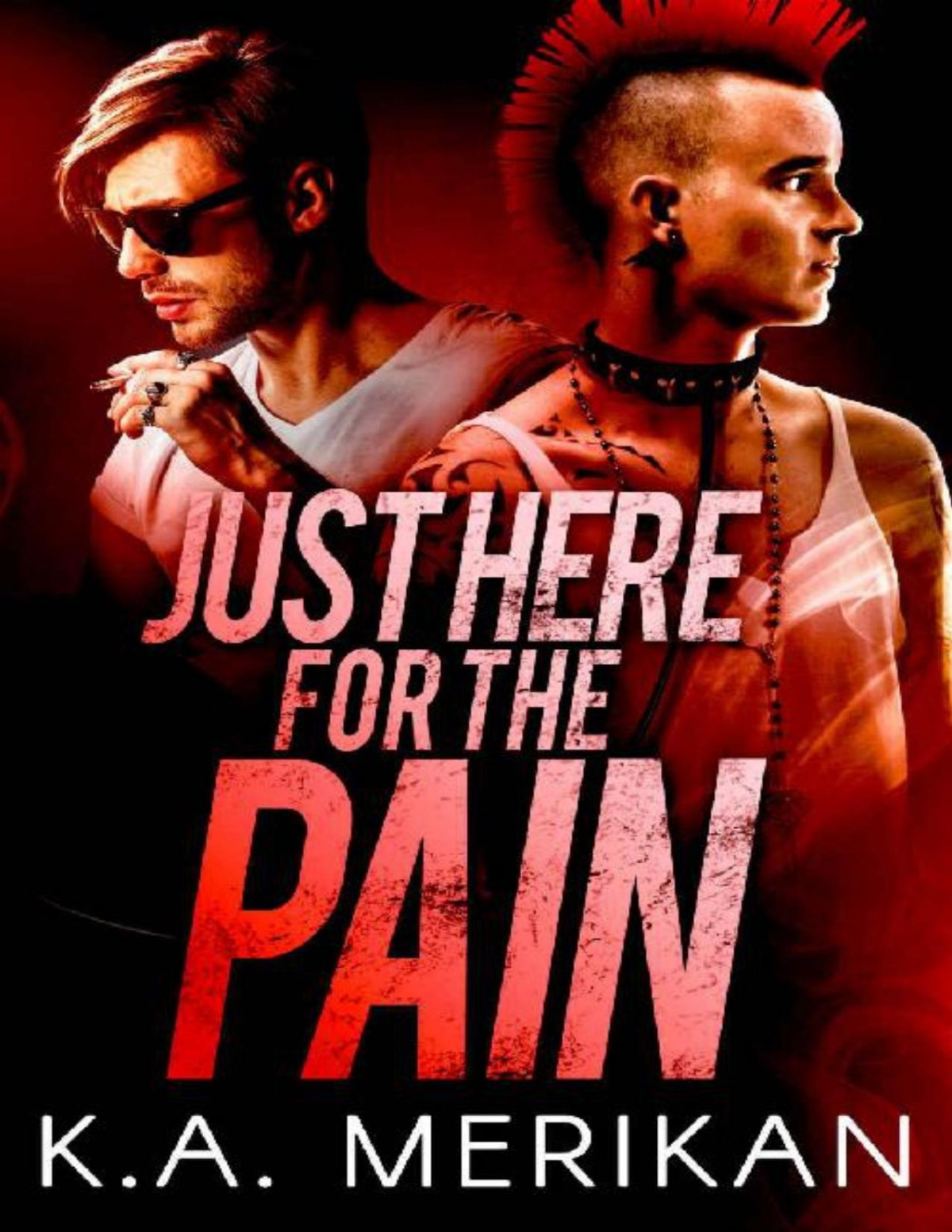 Just Here For The Pain Gay Rocker Bdsm Romance The Underdogs Book 2 Ka Merikan Merikan