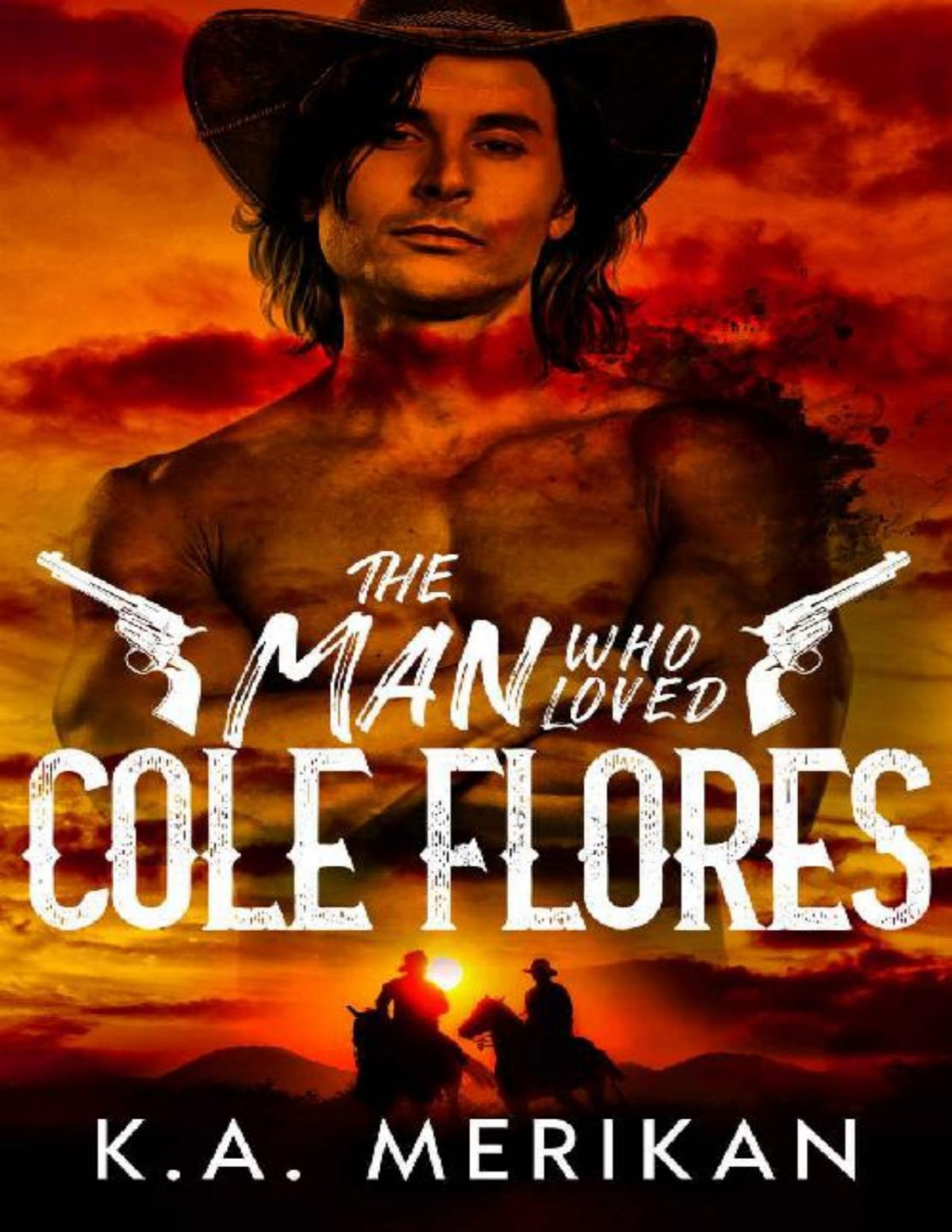 The Man Who Loved Cole Flores Mm Western Romance Dig Two Graves Book 1 Ka Merikan Merikan