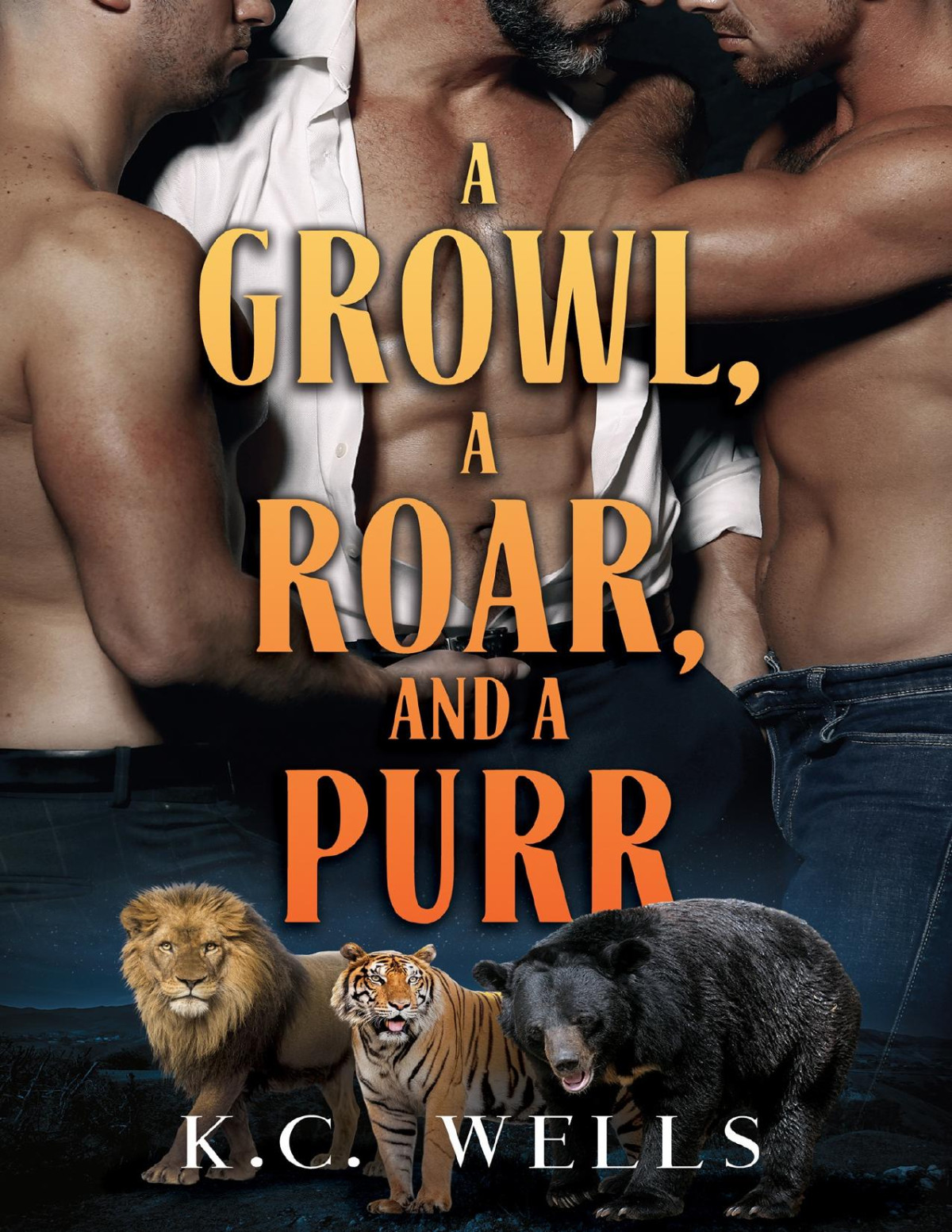 A Growl A Roar And A Purr Kc Wells Wells Kc