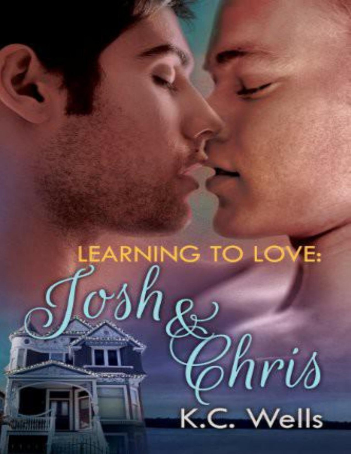 Josh Chris Learning To Love 3 K C Wells Wells K C