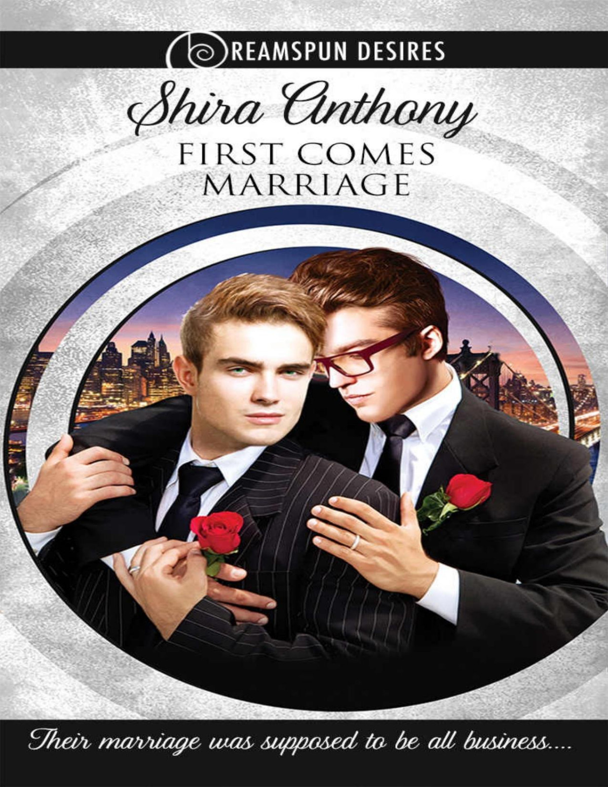 First Comes Marriage Dreamspun Desires Book 2 Shira Anthony Anthony