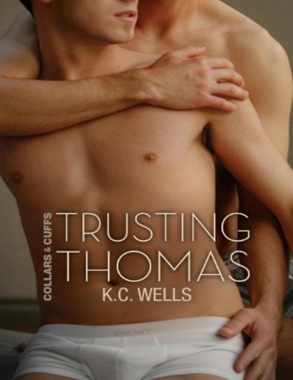 Trusting Thomascollars Cuffs Stories 2 K C Wells Wells
