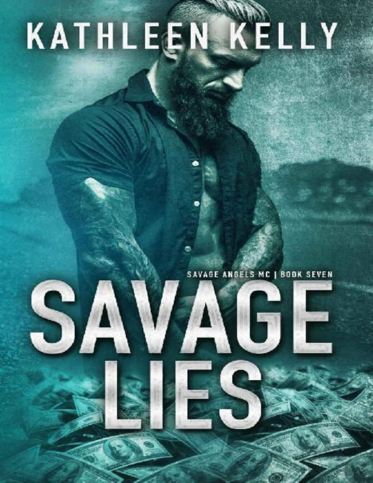 Savage Lies Savage Angels Mc 7 Kathleen Kelly Kelly Kathleen
