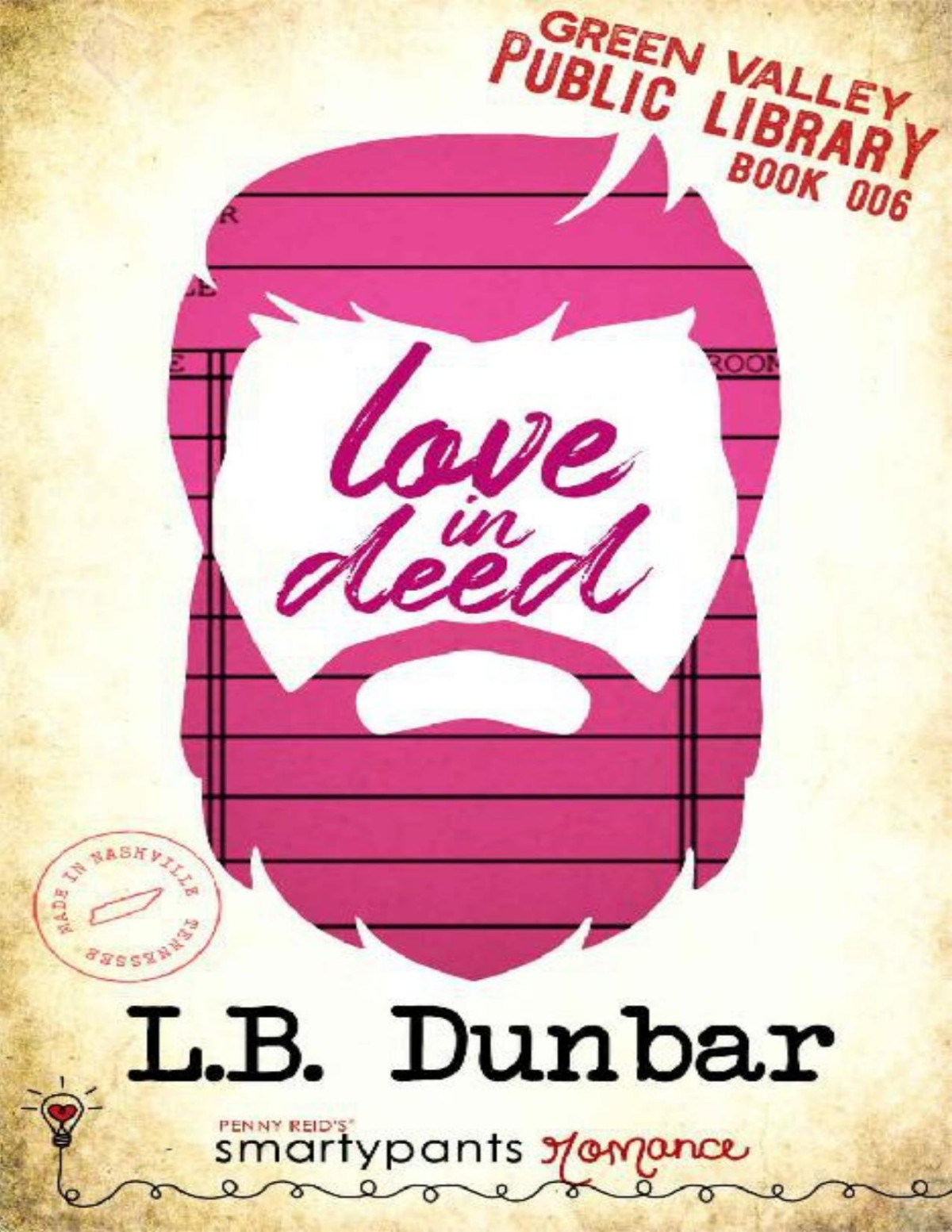 Love In Deed A Silver Fox Small Town Romance Green Valley Library Book 6 Smartypants Romance Lb Dunbar Romance