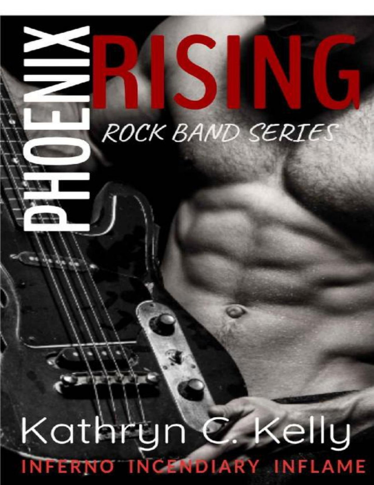 Phoenix Rising Rock Band The Series Kathryn C Kelly Kelly