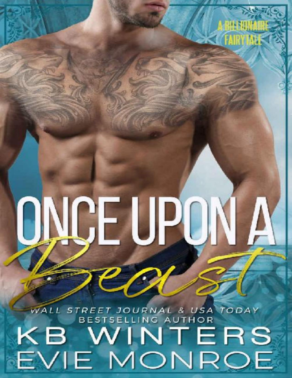 Once Upon A Beast A Billionaire Fairytale Kb Winters Evie Monroe Winters