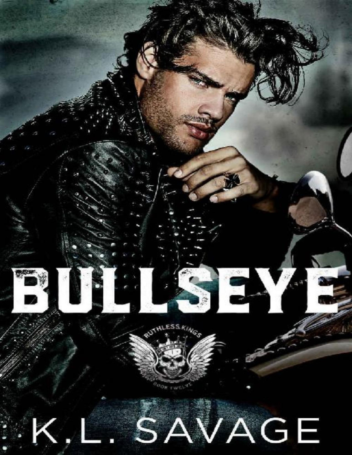 Bullseye Ruthless Kings Mc Las Vegas Chapter A Ruthless Underworld Novel Book 12 Kl Savage Savage
