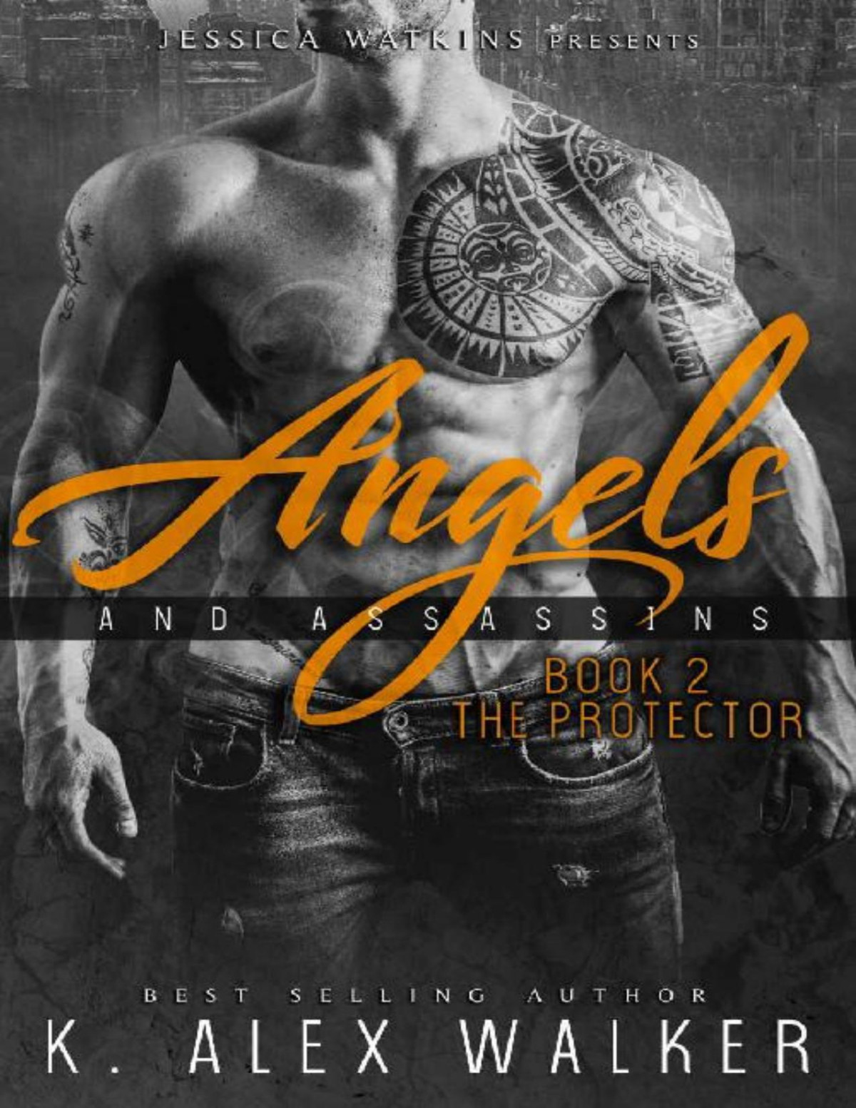 Angels And Assassins 2 The Protector K Alex Walker Walker