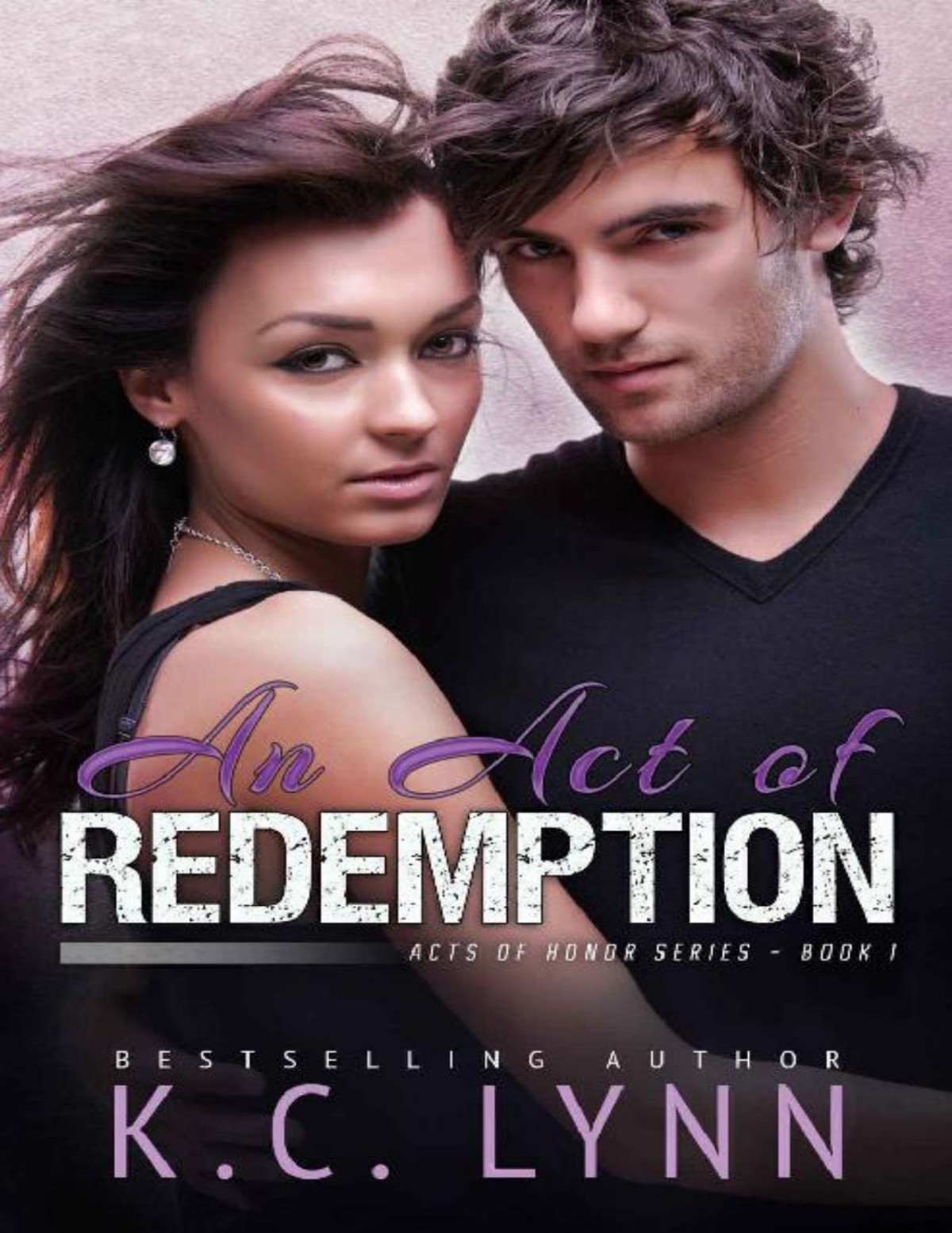 An Act Of Redemption Acts Of Honor Series Book 1 Kc Lynn Lynn