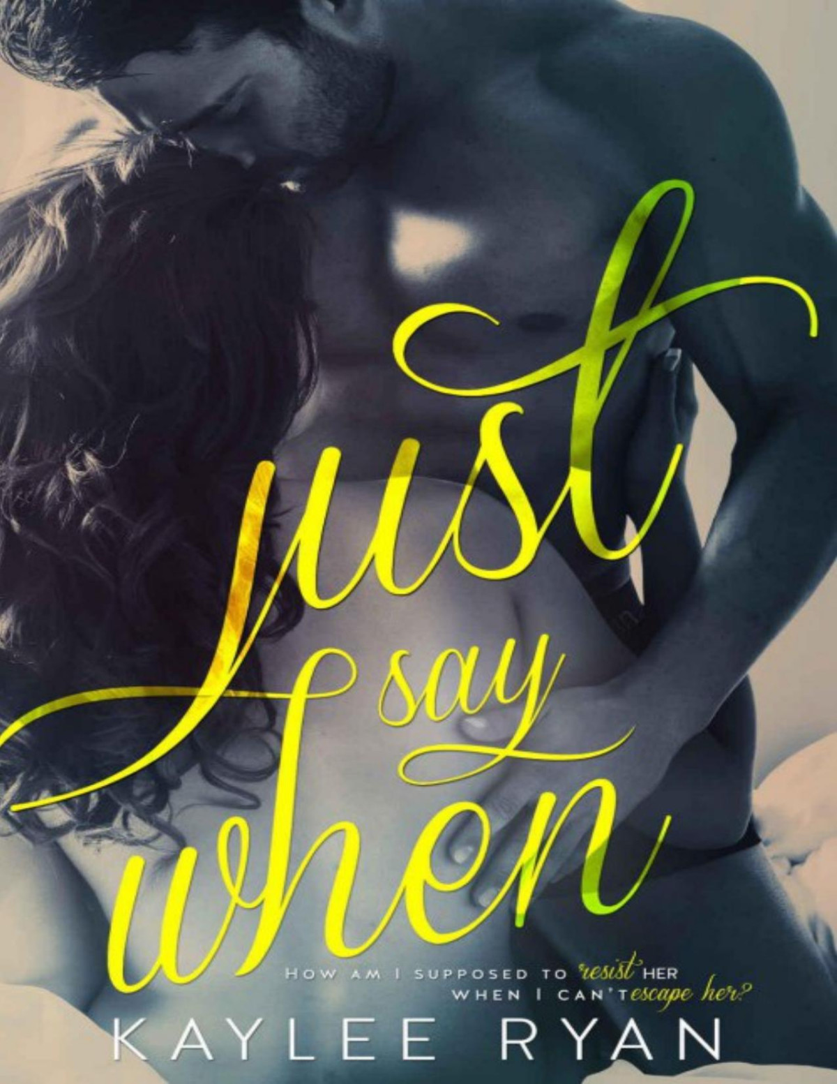 Just Say When Kaylee Ryan Ryan Kaylee