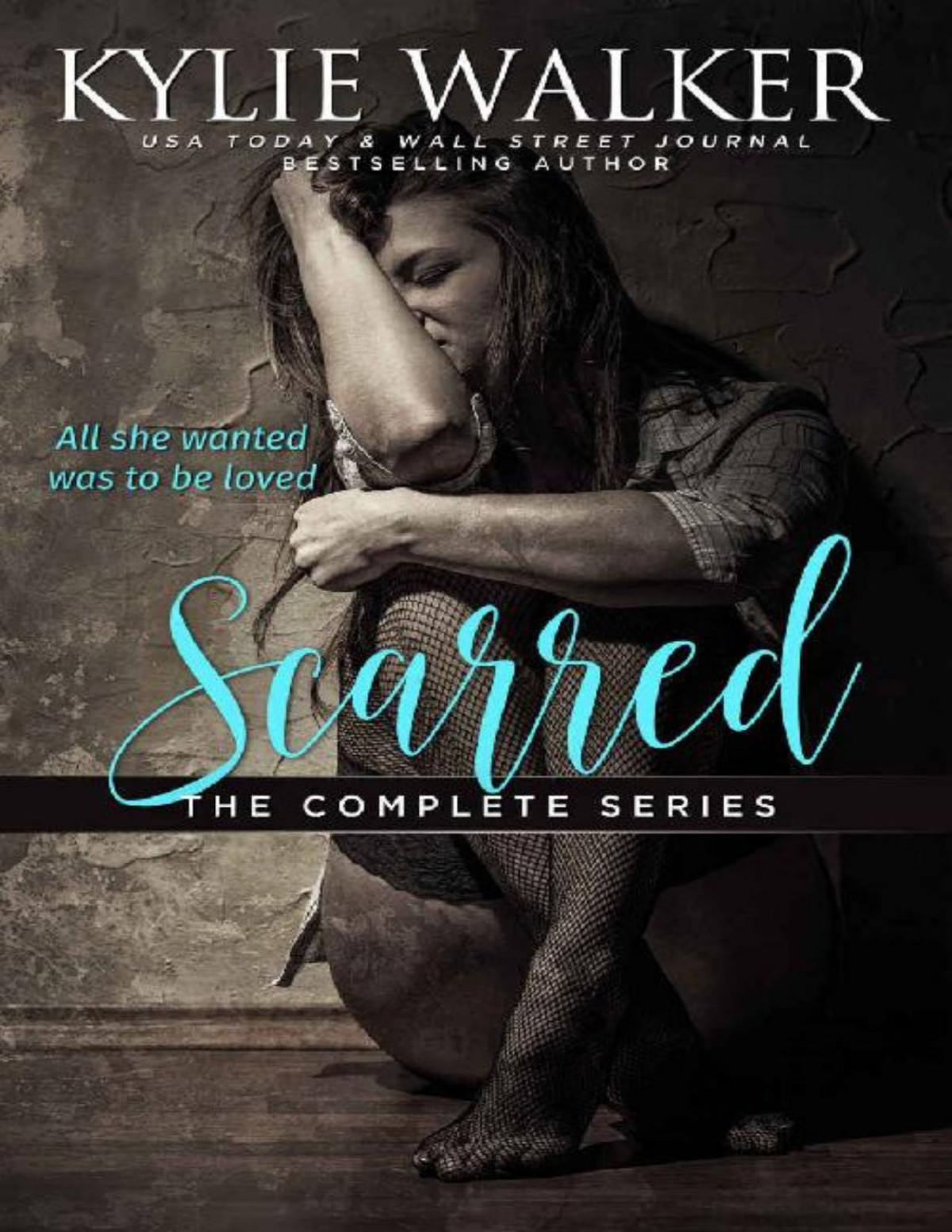 Scarred The Complete Series Kylie Walker Walker Kylie