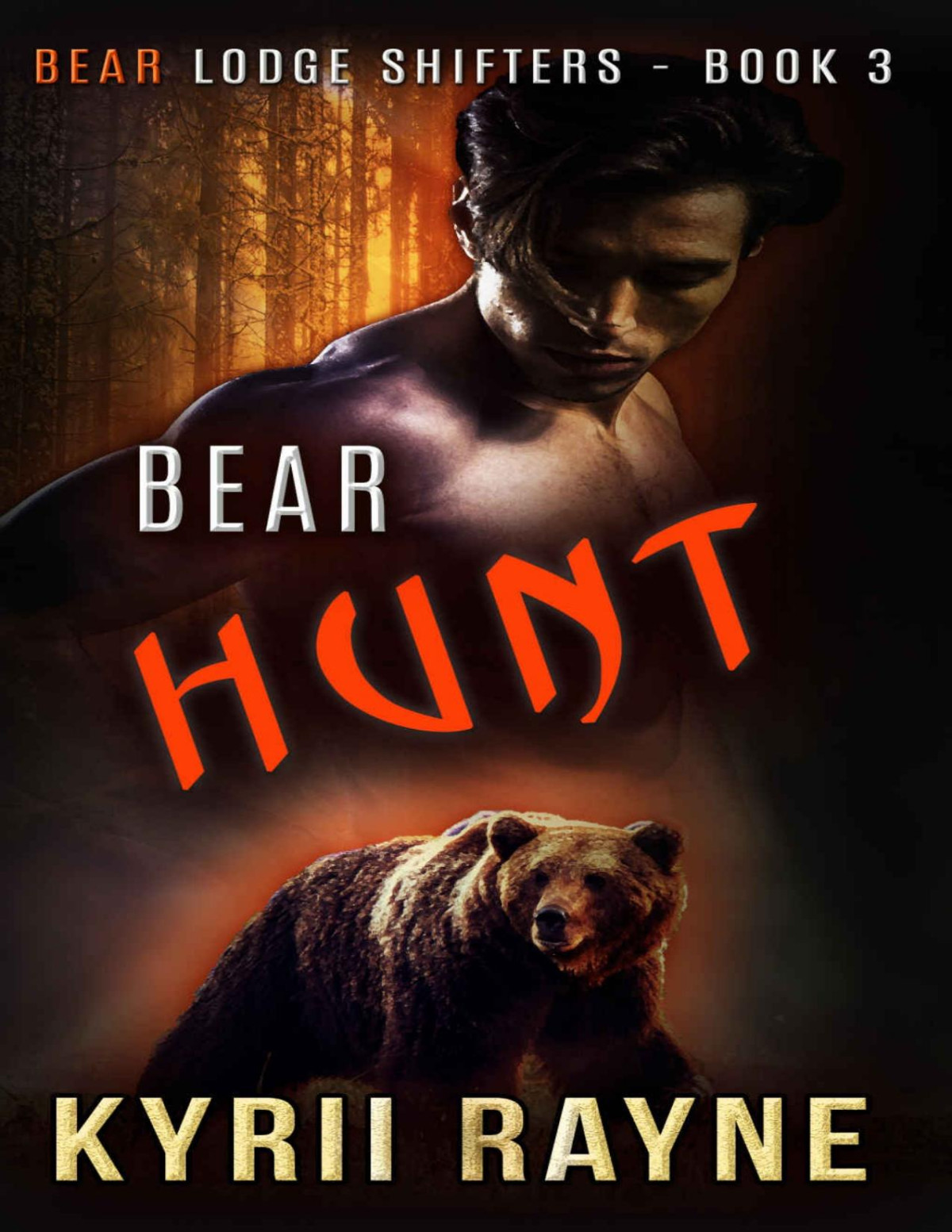 Bear Hunt Bear Lodge Shifters Book 3 Kyrii Rayne Rayne Kyrii