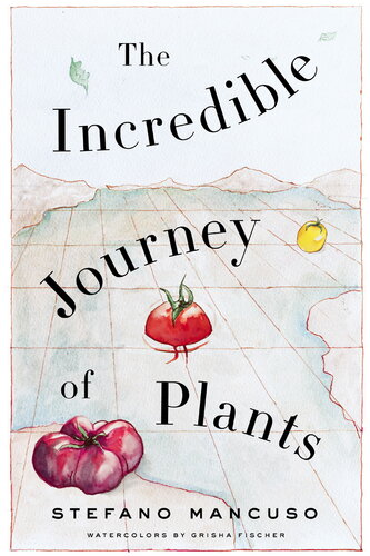The Incredible Journey Of Plants Stefano Mancuso