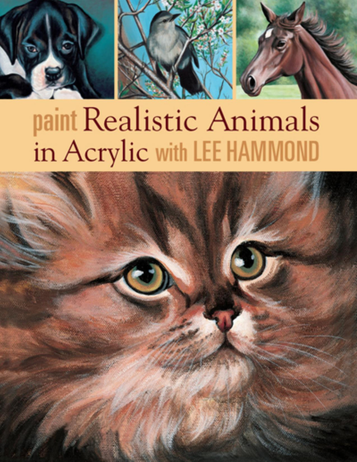 Paint Realistic Animals In Acrylic With Lee Hammond Lee Hammond Hammond