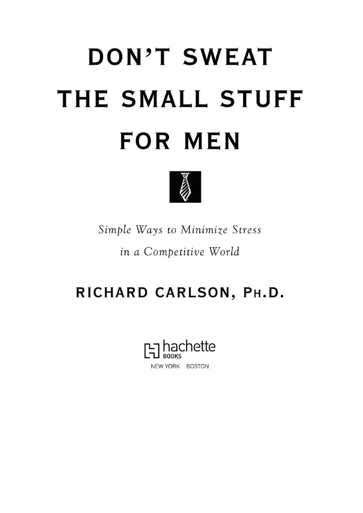 Dont Sweat The Small Stuff For Men Richard Carlson Carlson