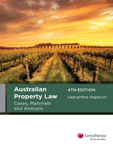 Australian Property Law Cases Materials And Analysis Fourth Edition Samantha J Hepburn