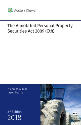 The Annotated Personal Property Securities Act 2009 Cth 3rd Edition Nicholas Mirzai Jason Harris