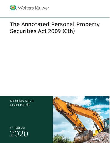 The Annotated Personal Property Securities Act 2009 Cth 4th Edition Jason Harris Nicholas Mirzai Cch Australia Limited