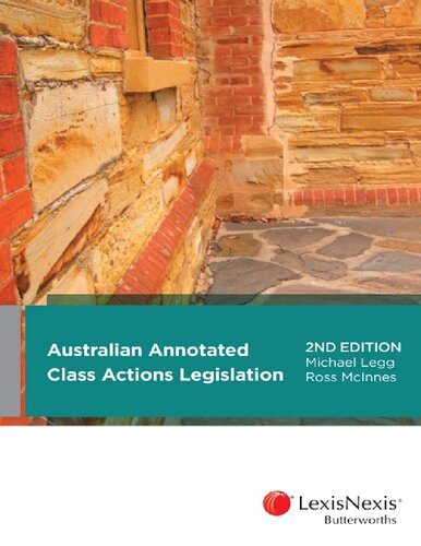 Australian Annotated Class Actions Legislation 2nd Edition Michael Legg