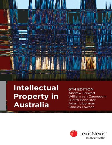Intellectual Property In Australia Sixth Edition Andrew John Stewart