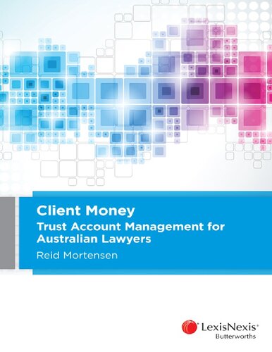 Client Money Trust Account Management For Australian Lawyers 1st Edition Reid Mortensen