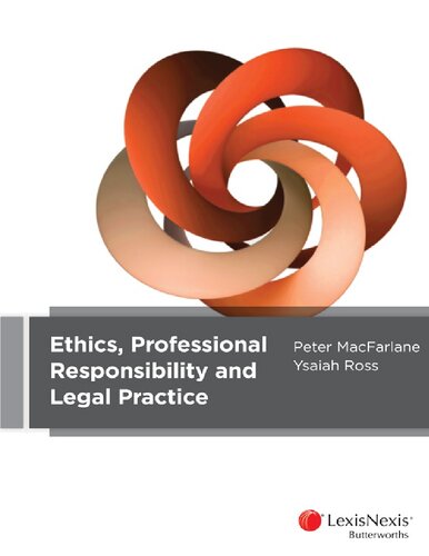 Ethics Professional Responsibility And Legal Practice 1st Edition Ysaiah Ross Peter J M Macfarlane