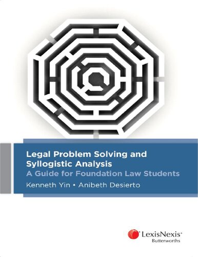 Legal Problem Solving And Syllogistic Analysis A Guide For Foundation Law Students 1st Edition Kenneth Yin Anibeth Desierto