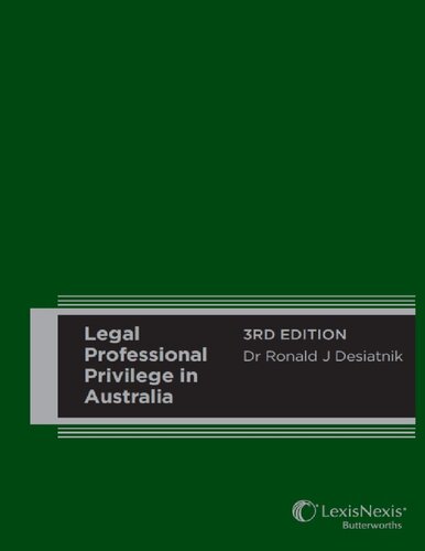 Legal Professional Privilege In Australia Third Edition Ronald J Desiatnik