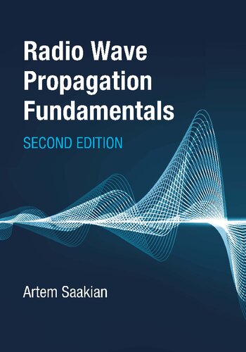 Radio Wave Propagation Fundamentals Second Edition 2nd Edition Artem Saakian