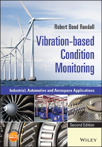 Vibrationbased Condition Monitoring Industrial Automotive And Aerospace Applications Second Robert Bond Randall