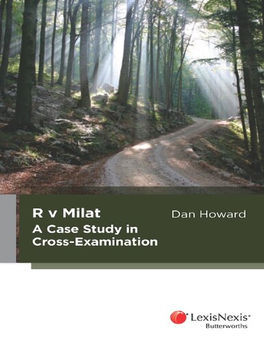 R V Milat A Case Study In Crossexamination 1st Edition Dan Howard