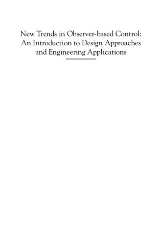 New Trends In Observerbased Control An Introduction To Design Approaches And Engineering Applications Olfa Boubaker Editor