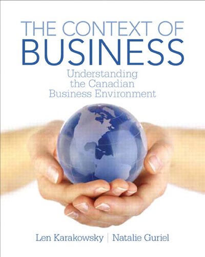 The Context Of Business Understanding The Canadian Business Environment Len Karakowsky Natalie Guriel