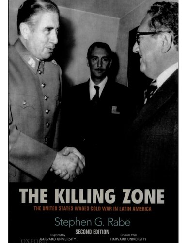 The Killing Zone The United States Wages Cold War In Latin America 2nd Edition Stephen G Rabe