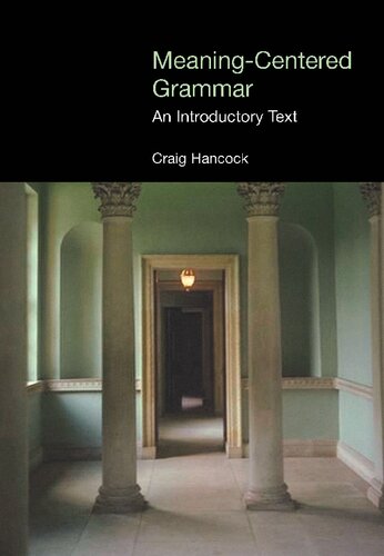 Meaningcentered Grammar An Introductory Text Craig Hancock